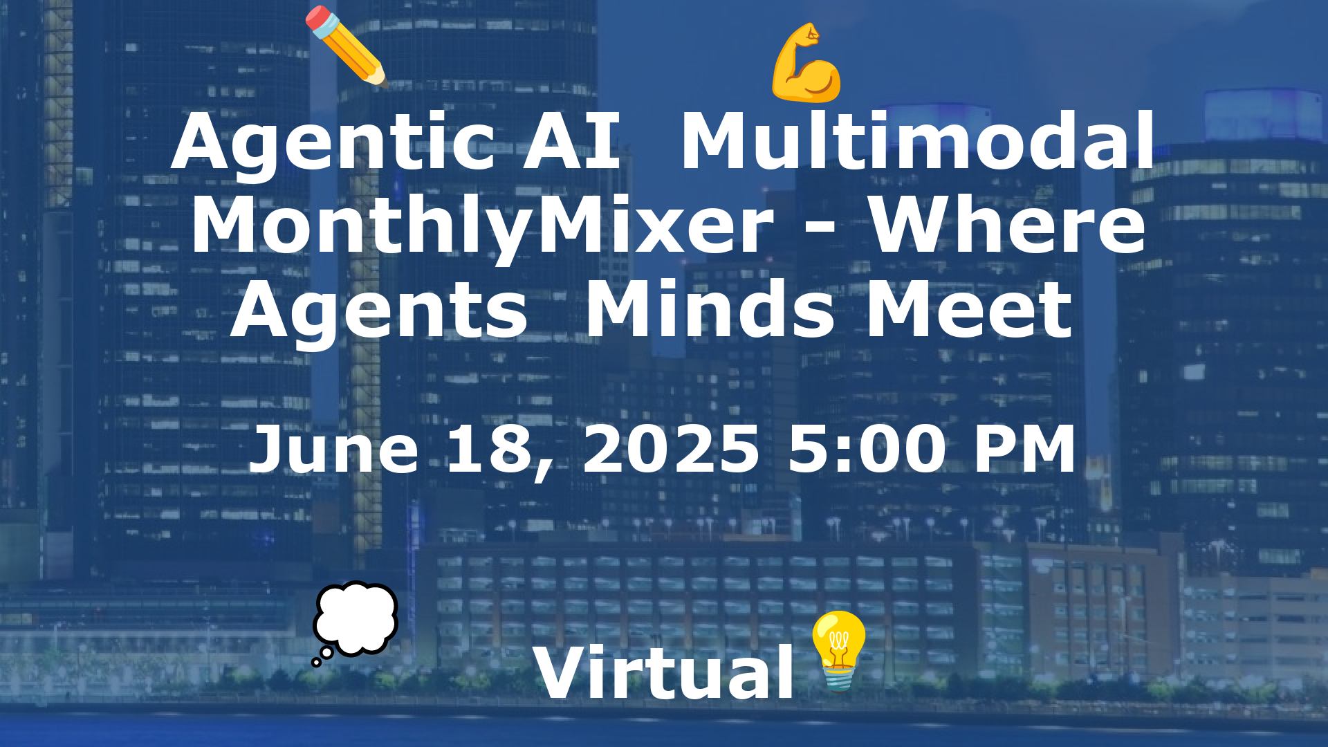 Agentic AI  Multimodal MonthlyMixer - Where Agents  Minds Meet  event image